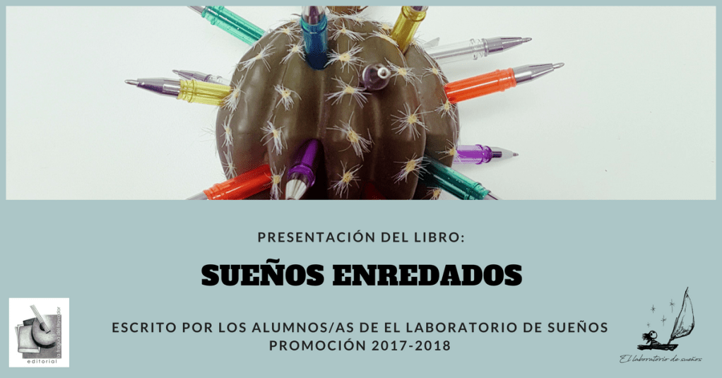Presentación del libro de alumnos/as: Sueños Enredados (promoción&nbsp;2017-2018)