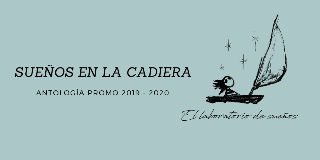 Sueños en la cadiera: antología promo 2019 –&nbsp;2020